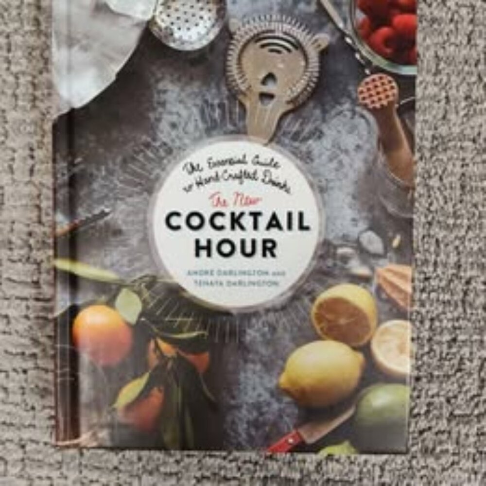 New Book! The New Cocktail Hour : The Essential Guide to Hand-Crafted Drinks